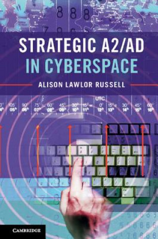 Книга Strategic A2/AD in Cyberspace Alison Russell