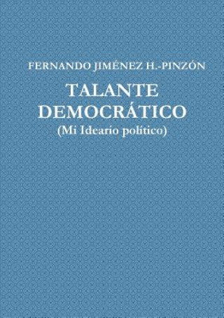 Książka Talante Democratico (Mi Ideario Politico) FERNANDO JIMENEZ H.-PINZON