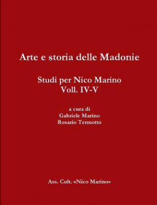 Carte Arte e Storia Delle Madonie. Studi Per Nico Marino, Voll. Iv-V Rosario Termotto