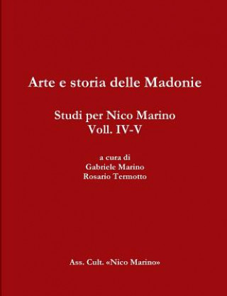 Livre Arte e Storia Delle Madonie. Studi Per Nico Marino, Voll. Iv-V Rosario Termotto