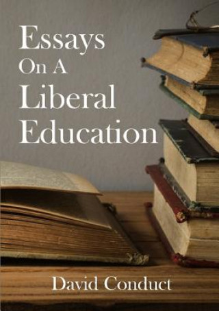Kniha Essays on A Liberal Education David Conduct