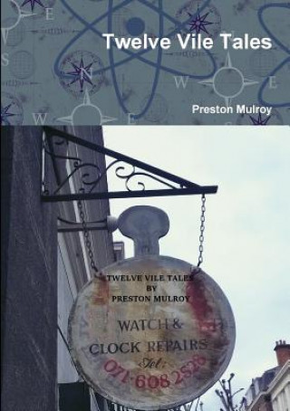 Könyv Twelve Vile Tales Preston Mulroy