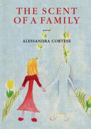 Kniha Scent of a Family Alessandra Cortese