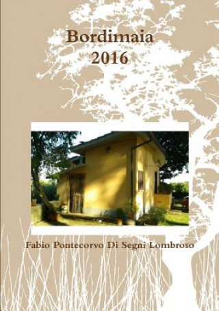 Könyv Bordimaia: 2016 Fabio Pontecorvo Di Segni Lombroso