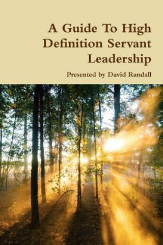 Kniha Guide to High Definition Servant Leadership David Randall