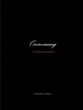 Książka Overcoming ( a Poetry Journal ) Nausicaa Twila