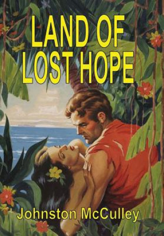 Книга Land of Lost Hope Johnston McCulley