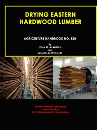 Książka Drying Eastern Hardwood Lumber (Agriculture Handbook No. 528) John M. Mcmillen