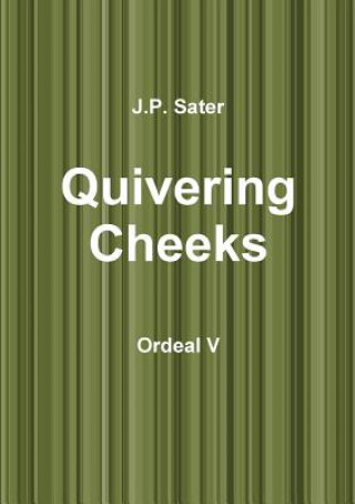 Książka Quivering Cheeks: Ordeal V J.P. Sater