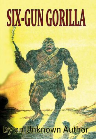 Книга Six-Gun Gorilla Unknown Author