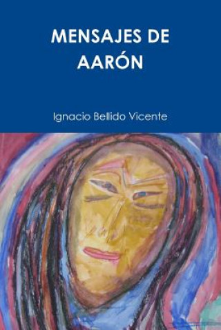 Kniha Mensajes De Aaron Ignacio Bellido Vicente