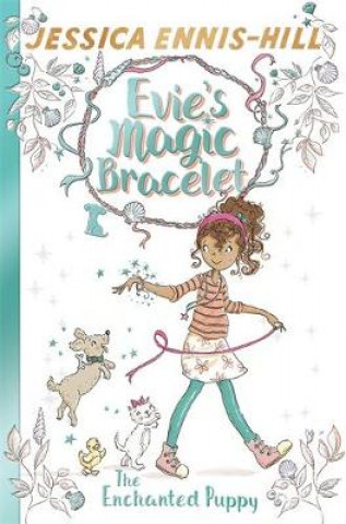 Book Evie's Magic Bracelet: The Enchanted Puppy Jessica Ennis-Hill