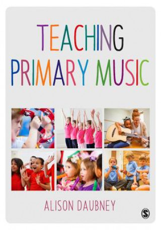 Kniha Teaching Primary Music ALISON DAUBNEY