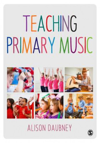 Könyv Teaching Primary Music ALISON DAUBNEY