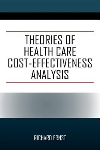 Kniha Theories of Health Care Cost-Effectiveness Analysis RICHARD ERNST