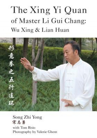 Kniha Xing Yi Quan of Master Li Gui Chang SONG ZHI YONG