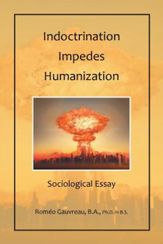 Книга Indoctrination Impedes Humanization B.A. ROM O GAUVREAU