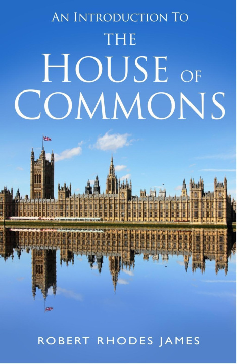 Книга Introduction to the House of Commons JAMES  ROBERT RHODES