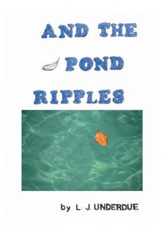 Carte And the Pond Ripples L. J. UNDERDUE