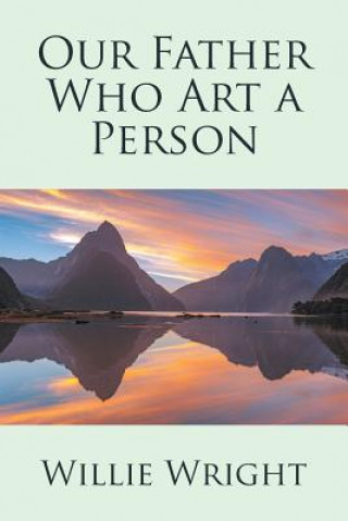 Libro Our Father Who Art a Person WILLIE WRIGHT