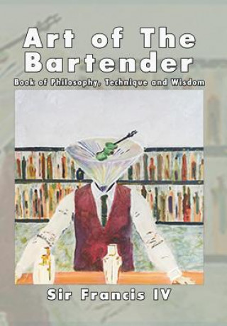 Kniha Art of The Bartender SIR FRANCIS IV