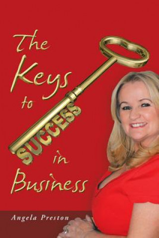 Knjiga Keys to Success in Business ANGELA PRESTON