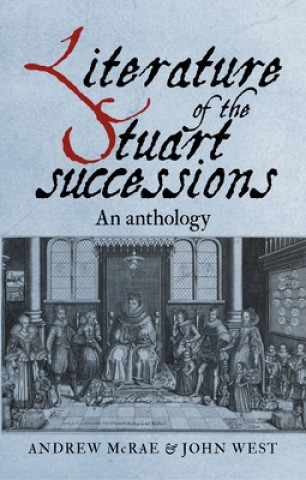 Carte Literature of the Stuart Successions Andrew McRae