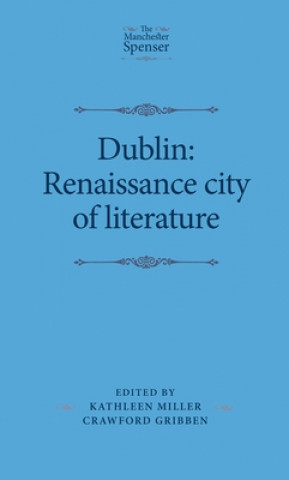 Kniha Dublin: Renaissance City of Literature Crawford Gribben