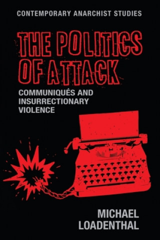 Книга Politics of Attack Dr Michael Loadenthal