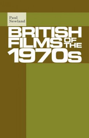 Książka British Films of the 1970s Dr. Paul Newland