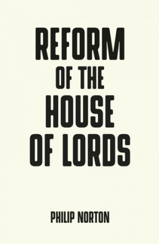 Kniha Reform of the House of Lords Philip Norton