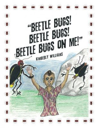 Carte Beetle Bugs! Beetle Bugs! Beetle Bugs on Me! KIMBERLY WILLIAMS
