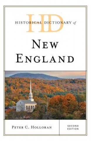 Carte Historical Dictionary of New England Peter C. Holloran