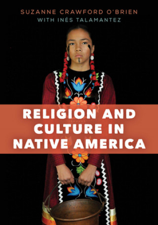 Knjiga Religion and Culture in Native America Suzanne Crawford O'Brien