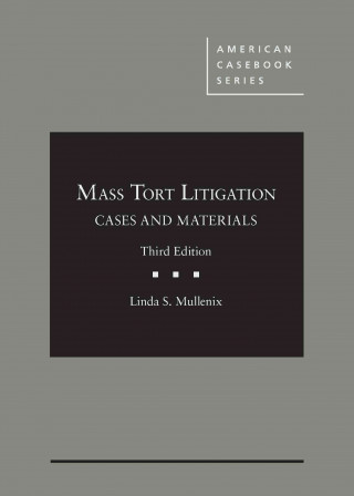 Книга Mass Tort Litigation, Cases and Materials Linda Mullenix