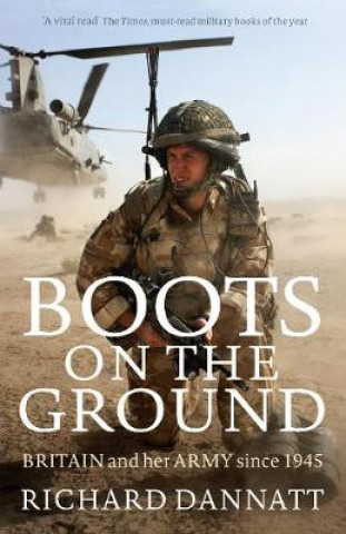 Knjiga Boots on the Ground General Sir Richard Dannatt