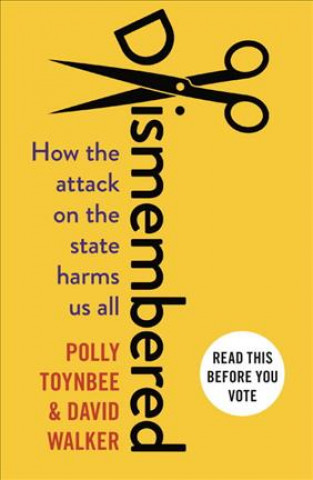 Könyv Dismembered Polly Toynbee