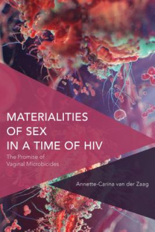 Kniha Materialities of Sex in a Time of HIV Annette-Carina van der Zaag