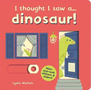 Kniha I thought I saw a... dinosaur! Ruth Symons