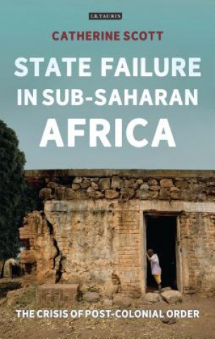 Книга State Failure in Sub-Saharan Africa Catherine Scott