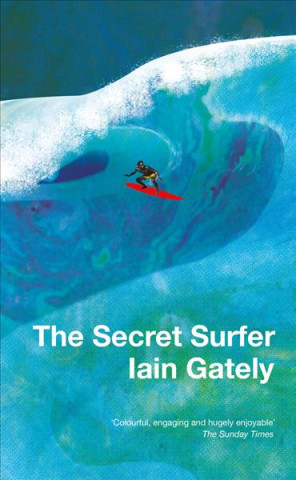 Kniha Secret Surfer Iain Gately