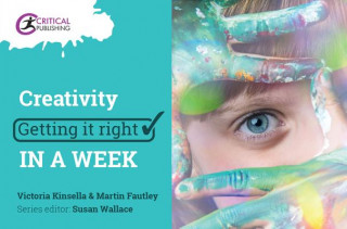 Книга Creativity: Getting it Right in a Week Martin Fautley