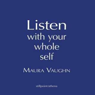 Książka Listen with Your Whole Self MAURA VAUGHN