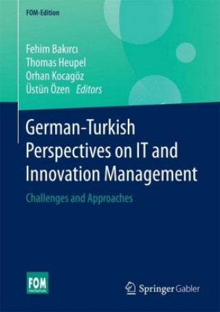 Kniha German-Turkish Perspectives on IT and Innovation Management Fehim Bakirci