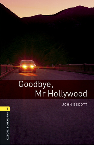 Audio Oxford Bookworms Library: Level 1:: Goodbye, Mr Hollywood audio pack John Escott