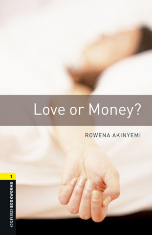 Kniha Oxford Bookworms Library: Level 1:: Love or Money? audio pack Rowena Akinyemi
