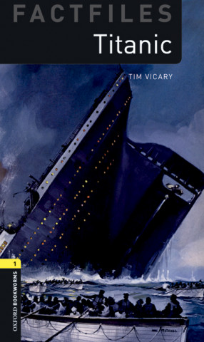 Carte Oxford Bookworms Library Factfiles: Level 1:: Titanic audio pack Tim Vicary