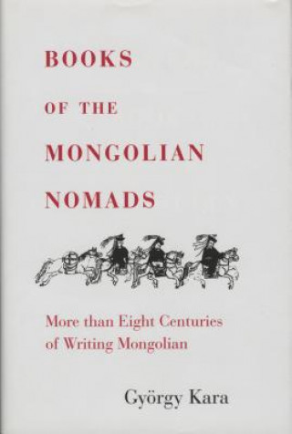 Kniha Books of the Mongolian Nomads György Kara