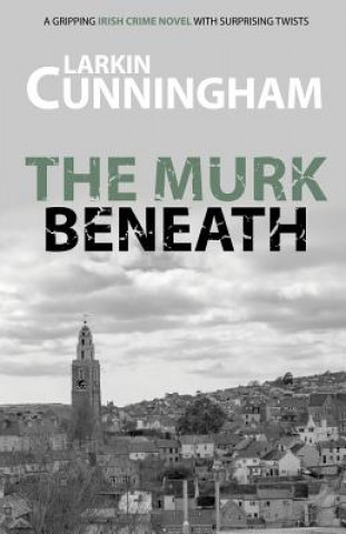 Kniha Murk Beneath Larkin Cunningham