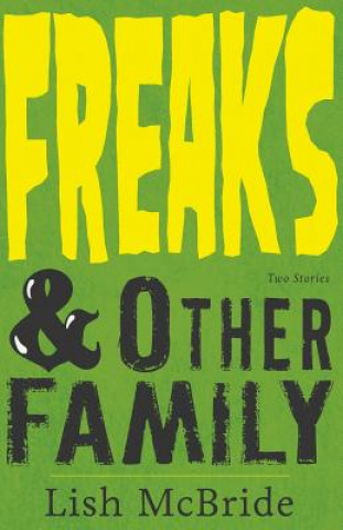 Kniha Freaks & Other Family Lish McBride